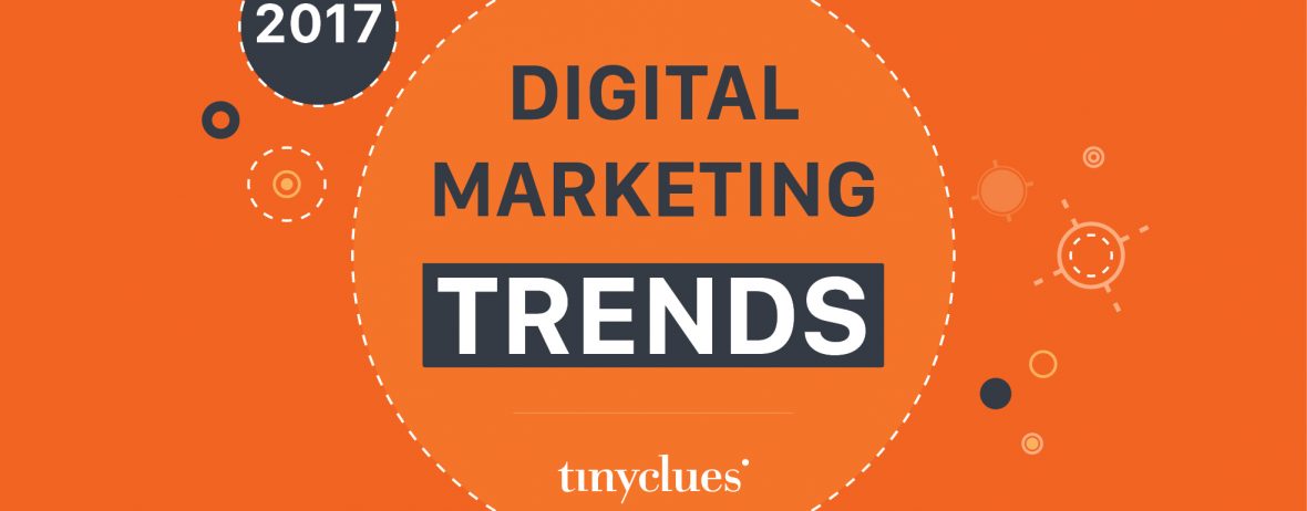 2017 digital marketing trends
